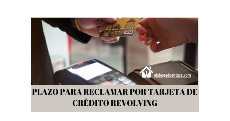 plazo reclamar tarjeta credito revolving